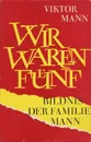 Wir waren funf - Viktor Mann