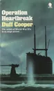 Operation Heartbreak: The Novel of World War Ii's Best-Kept Secret - Duff Cooper