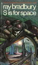 S s for Space - Ray Bradbury