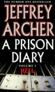 A Prison Diary: Volume 1: Hell - Jeffrey Archer