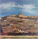 Vecchia Bergamo - Umberto Ronchi