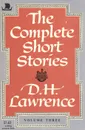 The Complete Short Stories: Volume 3 - D. H. Lawrence