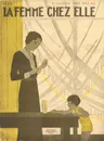 La Femme chez Elle, №518, janvier, 1932 - 