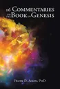 16 Commentaries on the Book of Genesis - Frank D. Allen PhD