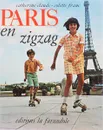 Paris en zigzag - Catherine Claude, Colette Franc