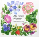 Alle meine Pflanzen: Gartenbuch fur Kinder - Elisabeth Manke