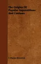 The Origins of Popular Superstitions and Customs - T. Sharper Knowlson