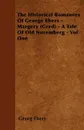 The Historical Romances of George Ebers - Margery (Gred) - A Tale of Old Nuremberg - Vol One - Georg Ebers