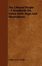 The Chinese People - A Handbook On China (With Maps And Illustrations) - Arthur Evans Moule