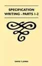 Specification Writing - Parts 1-2 - David T. Jones