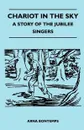 Chariot in the Sky - A Story of the Jubilee Singers - Arna Bontemps