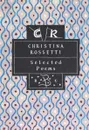 Christina Rossetti: Selected Poems - Christina Rossetti