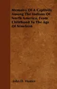 Memoirs Of A Captivity Among The Indians Of North America, From Childhood To The Age Of Nineteen - John D. Hunter