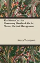 The Motor-Car - An Elementary Handbook On Its Nature, Use And Management - Henry Thompson
