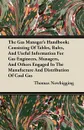 The Gas Manager's Handbook; Consisting Of Tables, Rules, And Useful Information For Gas Engineers, Managers, And Others Engaged In The Manufacture And Distribution Of Coal Gas - Thomas Newbigging
