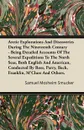 Arctic Explorations And Discoveries During The Nineteenth Century - Being Detailed Accounts Of The Several Expeditions To The North Seas, Both English And American, Conducted By Ross, Parry, Back, Franklin, M'Clure And Others. - Samuel Mosheim Smucker