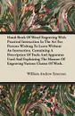 Hand-Book Of Wood Engraving With Practical Instruction In The Art For Persons Wishing To Learn Without An Instruction, Containing A Description Of Tools And Apparatus Used And Explaining The Manner Of Engraving Various Classes Of Work. - William Andrew Emerson