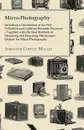 Micro-Photography - Including A Description Of The Wet Collodion And Gelatino-Bromide Processes - Together With The Best Methods Of Mounting And Preparing Microscopic Objects For Mirco-Photography - Abraham Cowley Malley