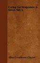 Crying For Vengeance. A Novel. Vol. I. - Ellen Creathorne Clayton