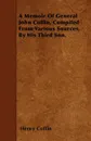 A Memoir Of General John Coffin, Compiled From Various Sources, By His Third Son. - Henry Coffin