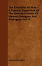 The Evolution Of Man - A Popular Exposition Of The Principal Points Of Human Ontogeny And Phylogeny. Vol. II. - Ernst Haeckel