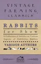 Rabbits for Show - A Collection of Articles on Various Aspects of Exhibition Rabbits - Various