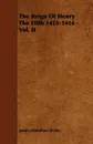 The Reign of Henry the Fifth 1415-1416 - Vol. II - James Hamilton Wylie