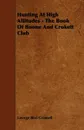 Hunting at High Altitudes - The Book of Boone and Crokett Club - George Bird Grinnell