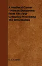 A Medieval Garner - Human Documents from the Four Centuries Preceeding the Reformation - G. C. Coulton