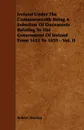 Ireland Under the Commonwealth Being a Selection of Documents Relating to the Government of Ireland from 1651 to 1659 - Vol. II - Robert Dunlop