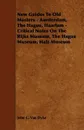 New Guides to Old Masters - Amsterdam, the Hague, Haarlam - Critical Notes on the Rijks Museum, the Hague Museum, Hals Museum - John C. Van Dyke