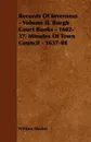 Records of Inverness - Volume II. Burgh Court Books - 1602-37. Minutes of Town Council - 1637-88 - William MacKay