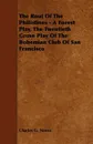 The Rout of the Philistines - A Forest Play, the Twentieth Grove Play of the Bohemian Club of San Francisco - Charles G. Norris