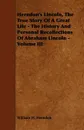 Herndon's Lincoln, the True Story of a Great Life - The History and Personal Recollections of Abraham Lincoln - Volume III - William H. Herndon