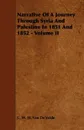 Narrative of a Journey Through Syria and Palestine in 1851 and 1852 - Volume II - C. W. M. Van De Velde