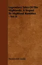 Legendary Tales of the Highlands. a Sequel to Highland Rambles - Vol II - Thomas Dick Lauder