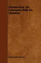 Chalmeriana  Or, Colloquies With Dr. Chalmers - Joseph John Gurney