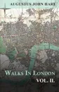 Walks in London - Vol. II. - Augustus John Cuthbert Hare