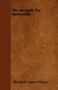 The Struggle for Immorality - Elizabeth Stuart Phelps