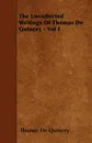 The Uncollected Writings of Thomas de Quincey - Vol I - Thomas de Quincey