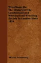 Wrestliana, Or, The History Of The Cumberland And Westmorland Wrestling Society In London Since 1824 - Walter Armstrong