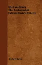 His Excellency The Ambassador Extraordinary. Vol. III. - Robert Kerr