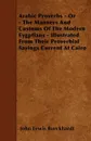 Arabic Proverbs - Or - The Manners And Customs Of The Modern Eygptians - Illustrated From Their Proverbial Sayings Current At Cairo - John Lewis Burckhardt