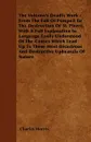 The Volcano's Deadly Work - From The Fall Of Pompeii To The Destruction Of St. Pierre. With A Full Explanation In Language Easily Understood Of The Causes Which Lead Up To These Most Disastrous And Destructive Upheavals Of Nature - Charles Morris