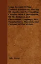 Some Account Of New Zealand; Particularly The Bay Of Islands, And Surrounding Country; With A Description Of The Religion And Government, Language, Arts, Manufactures, Manners, And Customs Of The Natives - John Savage