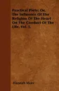 Practical Piety; Or, The Influence Of The Religion Of The Heart On The Conduct Of The Life. Vol. I. - Hannah More
