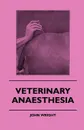Veterinary Anaesthesia - John Wright