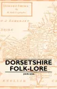 Dorsetshire Folk-Lore - John Udal