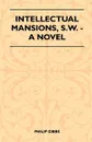 Intellectual Mansions, S.W. - A Novel - Philip Gibbs