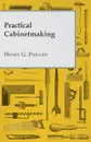 Practical Cabinetmaking - Henry G. Phillips